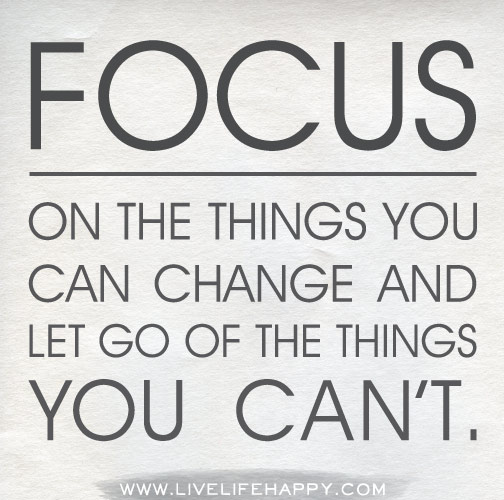 Focus on things you can change